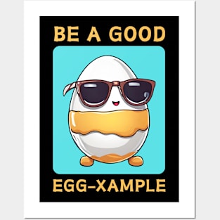 Be A Good Egg-Xample | Egg Pun Posters and Art